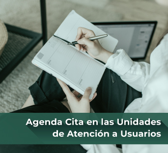 Agenda una cita en las Unidades de Atención